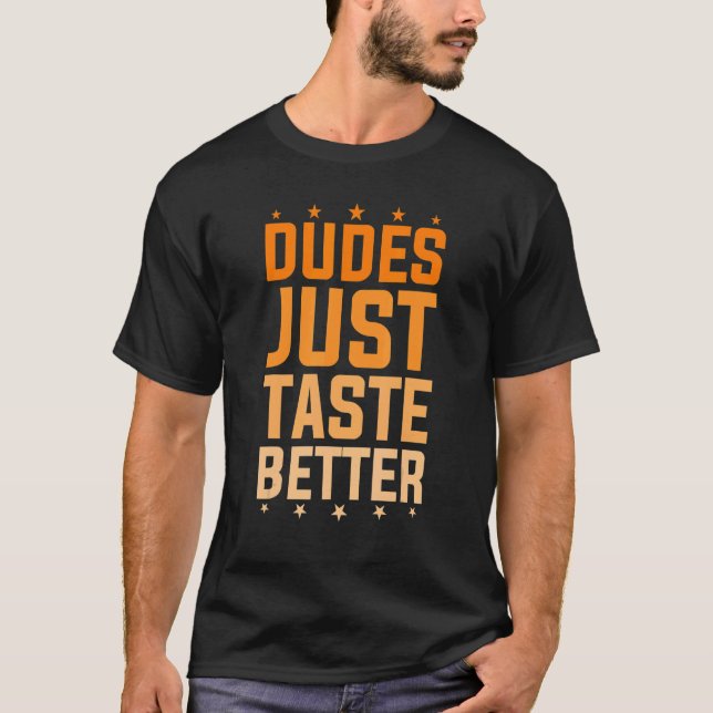 Dudes Taste precis bättre Gay pride T Shirt (Framsida)
