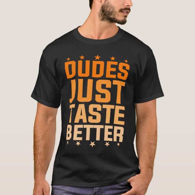 Dudes Taste precis bättre Gay pride T Shirt (Framsida)