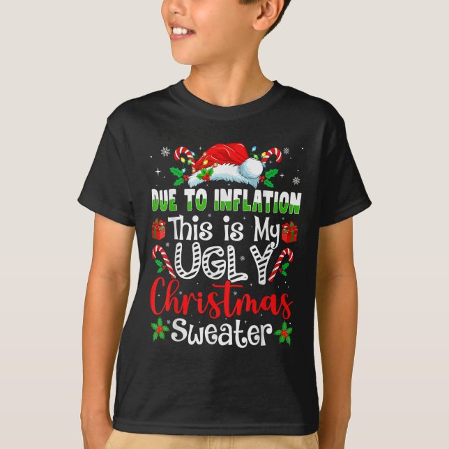 Due To Inflation This Is My Ugly Sweater Family Ch T Shirt (Framsida)