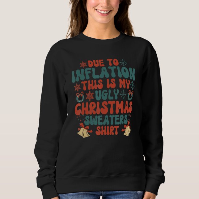 Due to Inflation This is My Ugly Sweater For Chris T Shirt (Framsida)