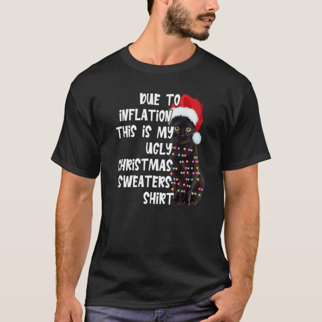 Due to Inflation Ugly Christmas Sweaters Black Cat T Shirt (Framsida)