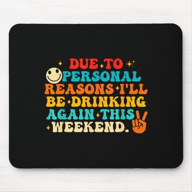 Due To Reasons I'll Be Drinking Again Funny Quote  Musmatta (Framsidan)