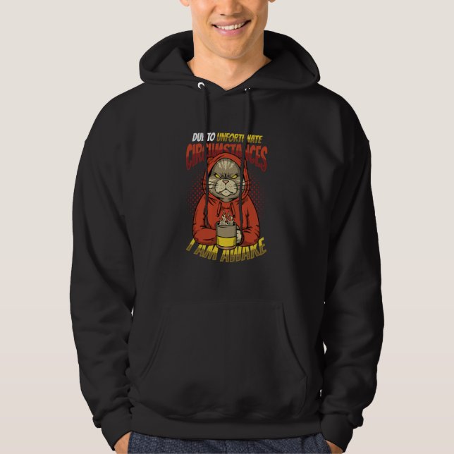 Due To Unfortunate Circumstances I Am Awake Late R Hoodie (Framsida)