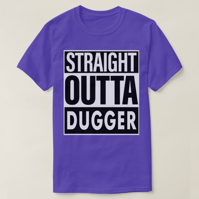Dugger Namn Rak Outta Dugger T Shirt (Design framsida)