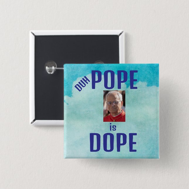 Duh Pope is Dope Button Knapp (Framsida & baksida)