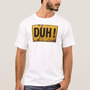 DUH! - Rolig metallfara varnar skämt undertecknar T Shirt