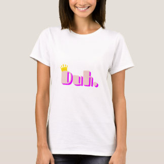 Duh T Shirt