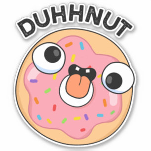 Duhh-nöt Funny Fånig Donut Pun Klistermärken