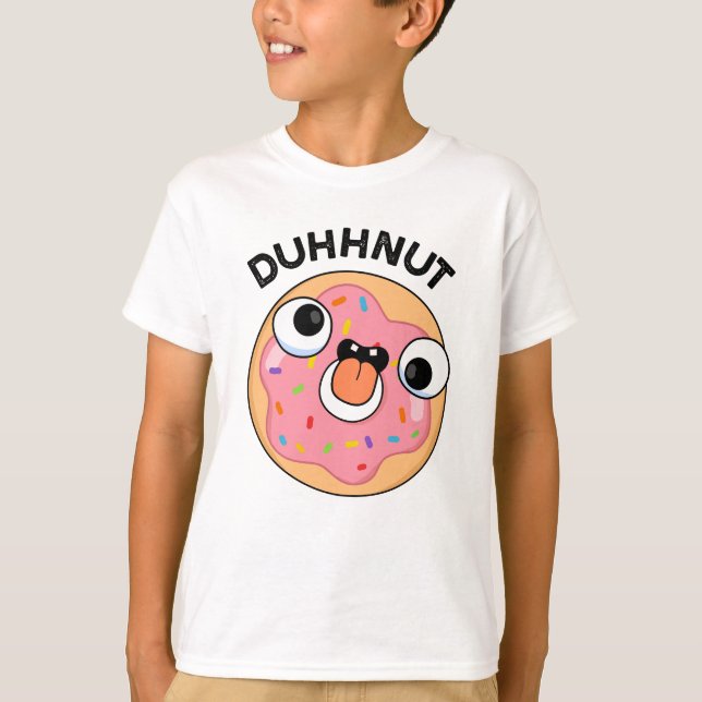 Duhh-nöt Funny Fånig Donut Pun T Shirt (Framsida)
