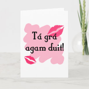 Duit för Tá gráagam - irländsk Gaelic älskar jag Helgkort