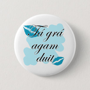 Duit för Tá gráagam - irländsk Gaelic som jag Knapp