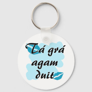 Duit för Tá gráagam - irländsk Gaelic som jag Nyckelring