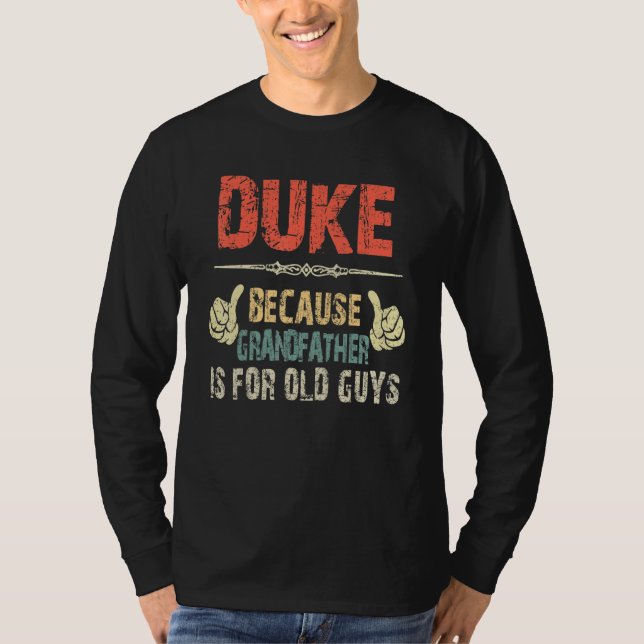 Duke för att farfar är för gamle kille - Far T Shirt (Framsida)
