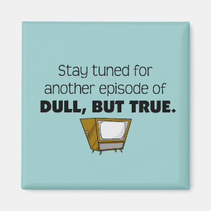 Dull, men True Magnet