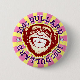 Dullard 100 % munkey Badge med Funky Knapp