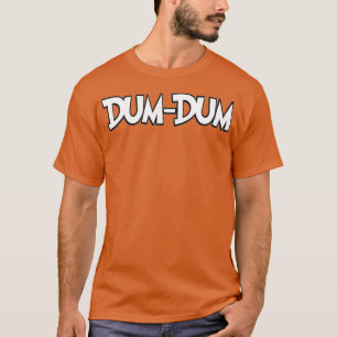 DUM-DUM T SHIRT