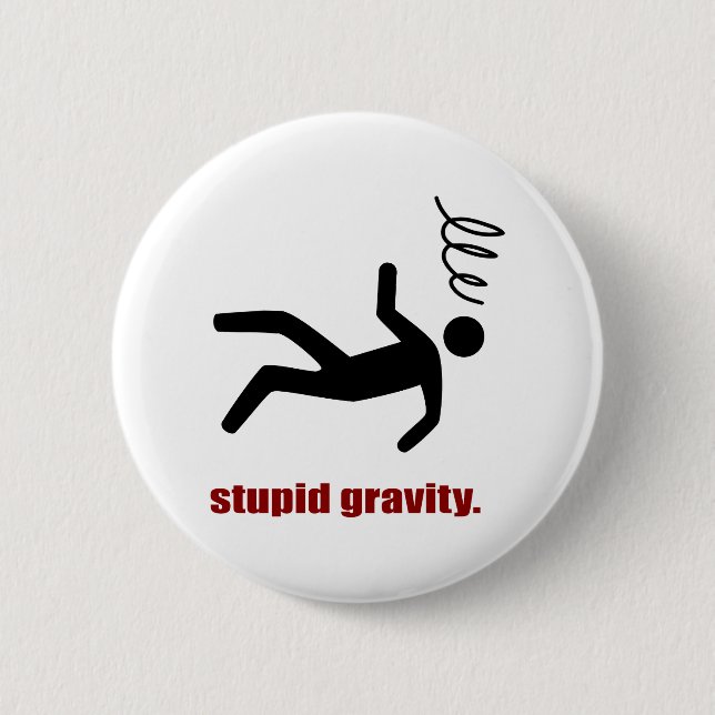 Dum Gravitation - Rolig Stuntman Dårfink Knapp (Framsida)
