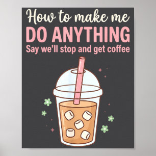 Dum hur man säger citat kaffe får göra bara någont poster