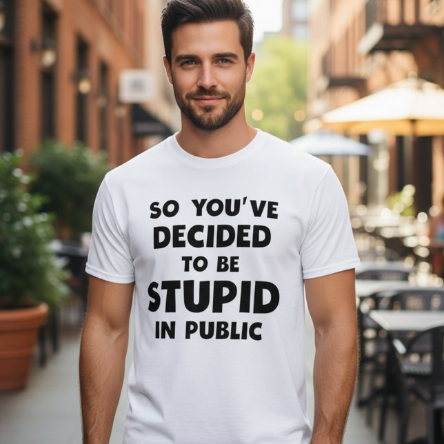 Dum i det offentliga Roligt Meme T-shirt (So you've decided to be stupid in public meme t-shirt.)