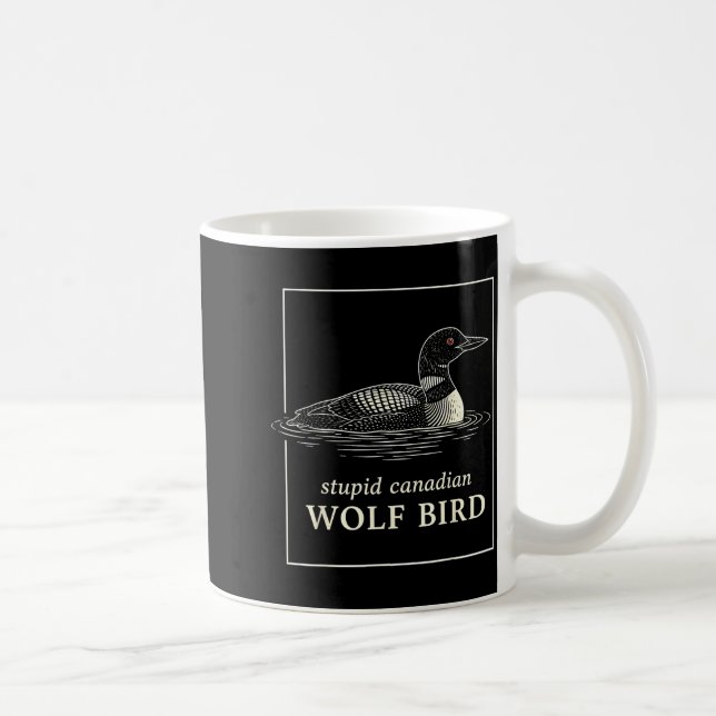 Dum kanadensisk varg fågel rolig lo jakt meme kaffemugg (Höger)
