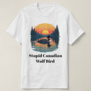 Dum kanadensisk varg fågel rolig lom humor t shirt