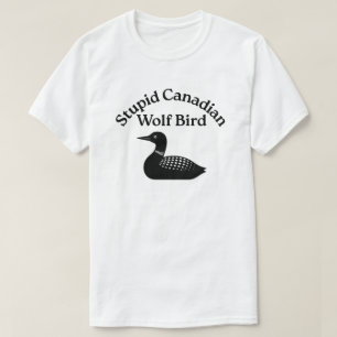 Dum kanadensisk vargfågel - upphettad rivalitet Cl T Shirt