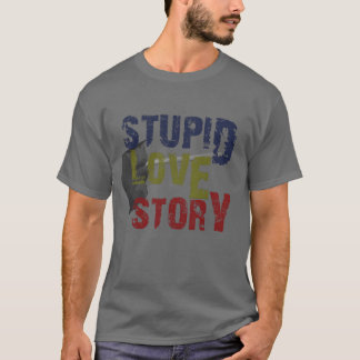 Dum kärlekshistoria tjej t shirt