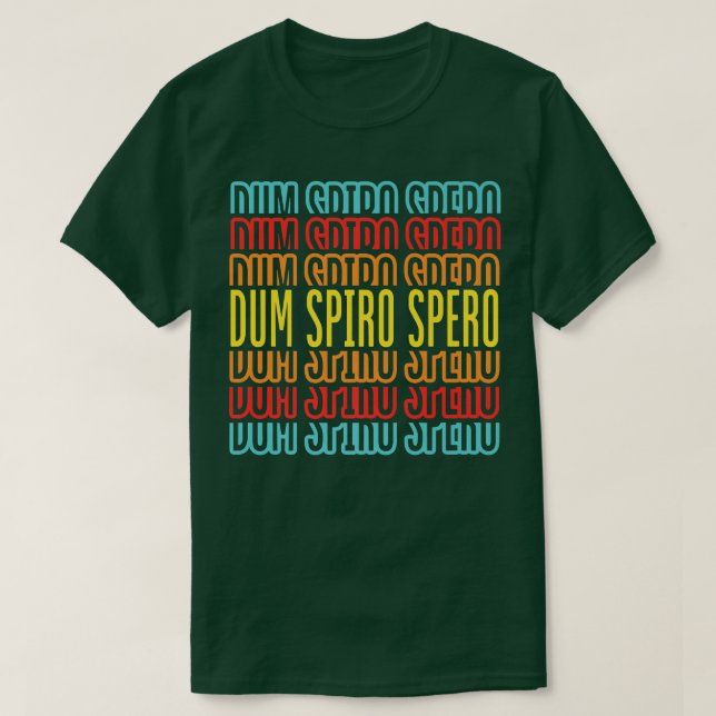 Dum Spiro Spero Motivation Latin Phrase Education T Shirt (Design framsida)