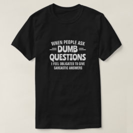 DUMB-FRÅGOR T SHIRT