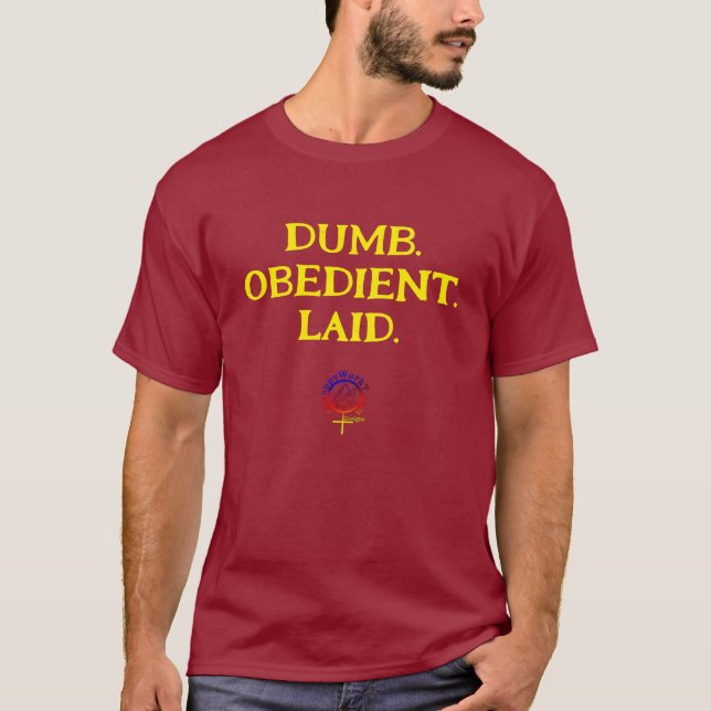 DUMB OBEDIENT & LAID Unisex T Shirt (Framsida)