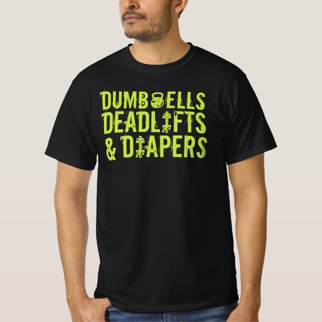 Dumbbell, deadliftar och blöjor t shirt (Framsida)