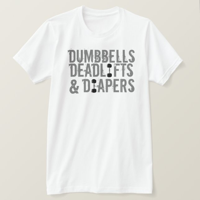 Dumbbell, Deadlifts och Diaper T-Shirt (Design framsida)