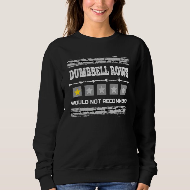 Dumbbell Rows Would Not Recommend Funny Workout Hu T Shirt (Framsida)