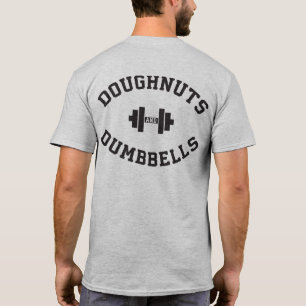 Dumbbells and Doughnut - Funny Gym Workout T Shirt