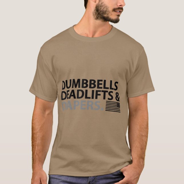 Dumbbells Deadlifts and Diaper Roligt Gym pappor T Shirt (Framsida)