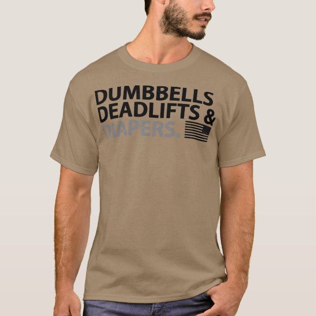 Dumbbells Deadlifts and Diaper Roligt Gym pappor T Shirt (Framsida)