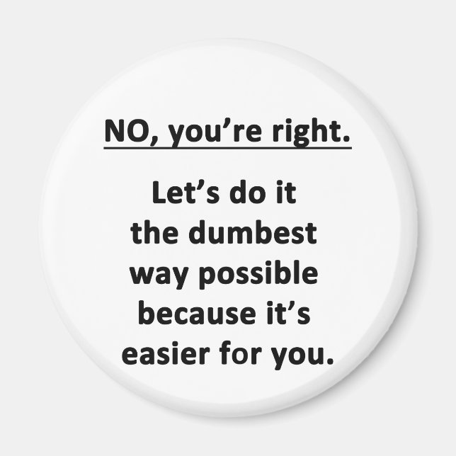 Dumbest Way Magnet (Framsidan)