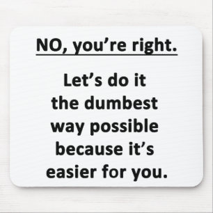 Dumbest Way Musmatta