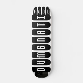 DUMBNATI FOOL Skateboard