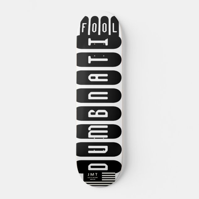 DUMBNATI FOOL Skateboard (Framsida)