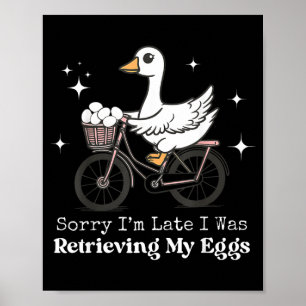 Dumma Gås Förlåt att jag är sen hämtade ägg Mamma Poster