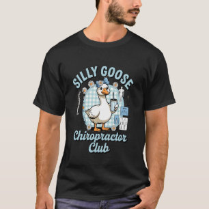 Dumma gåsens kiropraktorklubb rolig ryggradshumor t shirt