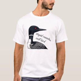 Dumma kanadensiska vargfågeln | Roligt kanadensisk T Shirt