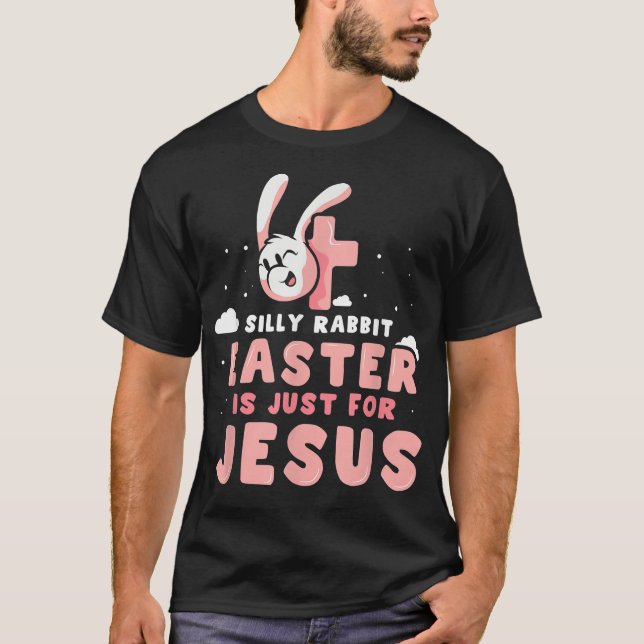 Dumma Kanin Påsken är bara för Jesus Kristna Påsk T Shirt (Framsida)