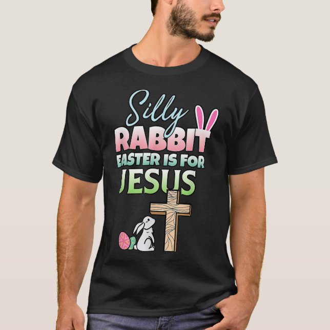 Dumma Kanin Påsken Är För Jesus Påsk T-Shirt (Framsida)