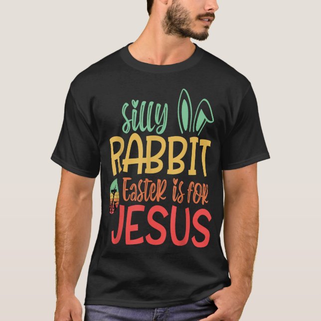 Dumma Kanin Påsken Är För Jesus T-Shirt (Framsida)