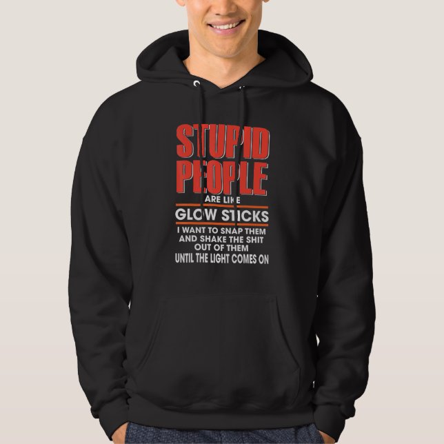 Dumma människor är som glödpinnar jag vill fästa hoodie (Framsida)