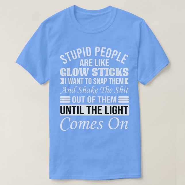 dumma människor är som glödslockor 1 t shirt (Design framsida)