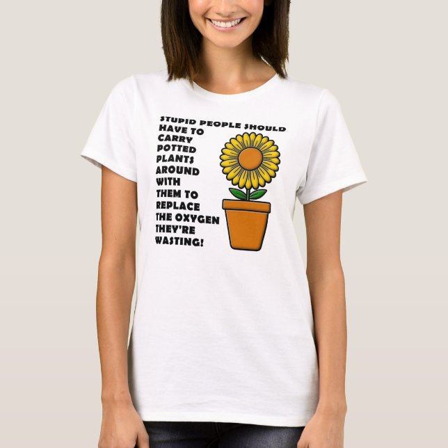 Dumma Människor Planterar Roliga T-Shirts (Framsida)