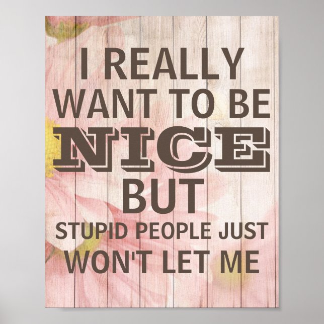 Dumma människor vill inte låta mig Wood Poster (Framsidan)